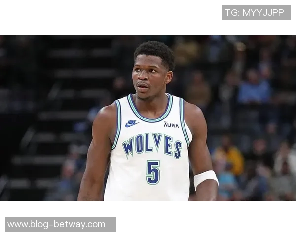 爱德华兹透露小伤情或缺席全明星赛期待比赛激烈程度提升